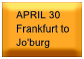 April 30 - Frankfurt to Jo'burg