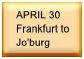 April 30 - Frankfurt to Jo'burg