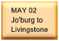 May 02 - Jo'burg to Livingstone
