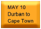 May 10 - Durban to Cape Town