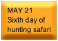 May 21 - Sixth day of hunting safari